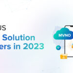 Top 10 US MVNO Solution Providers in 2023